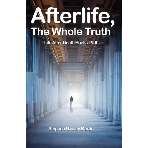 Afterlife, The Whole Truth: Life After Death Books I & II - Paperback