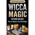 Wicca Magic: 2 Manuscripts - Wicca For Beginners, Wicca Herbal Magic - Paperback | Books | Wiccan Center