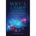 Wicca & Tarot for Beginners: 2 Books in 1: Learn Wiccan Magic, Rituals, Spells, Beliefs, Symbolism, Crystal Magic and Tarot Divination - Paperback | Books | Wiccan Center