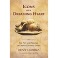 Icons of a Dreaming Heart: The Art and Practice of Dream-Centered Living - Paperback | Books | Wiccan Center