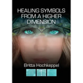 Healing Symbols from a Higher Dimension - Paperback | Books | Wiccan Center