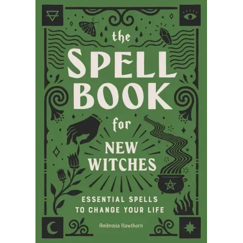 The Spell Book for New Witches: Essential Spells to Change Your Life - Paperback | Books | Wiccan Center