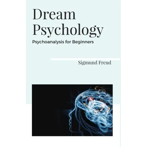 Dream Psychology Psychoanalysis for Beginners - Paperback