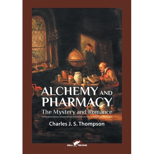 Alchemy and Pharmacy: The Mystery and Romance - Paperback | Books | Wiccan Center