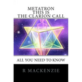 METATRON - This is the Clarion Call: The Ultimate guide for light-workers - Paperback | Books | Wiccan Center