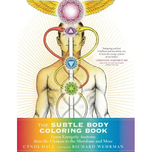 The Subtle Body Coloring Book: Learn Energetic Anatomy--From the Chakras to the Meridians and More - Paperback