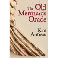 The Old Mermaids Oracle: A Guide to the Wisdom of the Old Sea and the New Desert - Paperback | Books | Wiccan Center