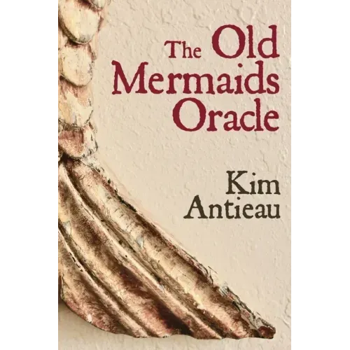 The Old Mermaids Oracle: A Guide to the Wisdom of the Old Sea and the New Desert - Paperback | Books | Wiccan Center