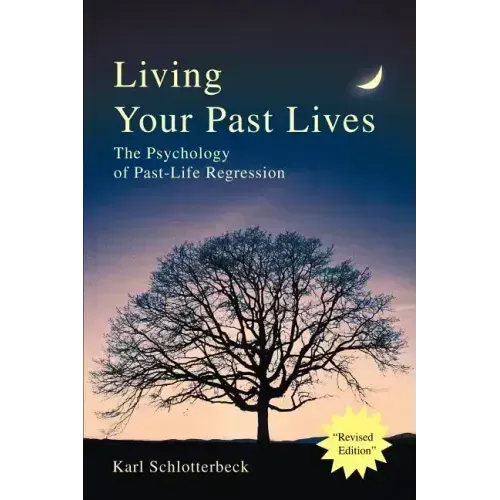 Living Your Past Lives: The Psychology of Past-Life Regression - Paperback | Books | Wiccan Center