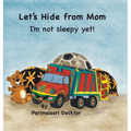 Let's Hide from Mom: I'm Not Sleepy Yet! - Hardcover | Books | Wiccan Center