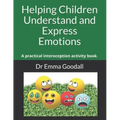 Helping Children Understand and Express Emotions: A practical interoception activity book.