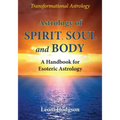 Astrology of Spirit, Soul and Body: A Handbook for Esoteric Astrology - Paperback | Books | Wiccan Center