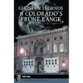Ghosts and Legends of Colorado's Front Range - Paperback | Books | Wiccan Center