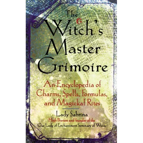 Witch's Master Grimoire: An Encyclopaedia of Charms, Spells, Formulas and Magical Rites - Paperback | Books | Wiccan Center