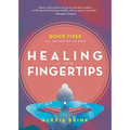 Healing at Your Fingertips: Quick Fixes from the Art of Jin Shin - Paperback