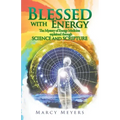 Blessed with Energy: The Mystery of Energy Medicine Explained Through Science and Scripture - Paperback