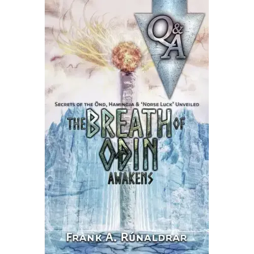 The Breath of Odin Awakens - Questions & Answers: Secrets of the Ond, Hamingja & Norse Luck Unveiled - Paperback | Books | Wiccan Center