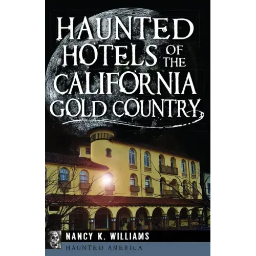 Haunted Hotels of the California Gold Country - Paperback | Books | Wiccan Center
