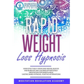 Rapid Weight Loss Hypnosis: How Effectively Overcome Mental Blocks and Burn Fat and Calories Effortlessly: Meditation for Mindfulness, Gastric Ban