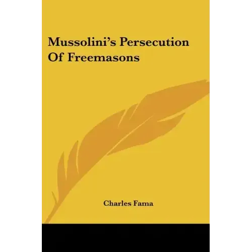 Mussolini's Persecution Of Freemasons - Paperback
