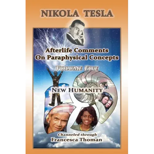 Nikola Tesla: Volume Five: New Humanity - Paperback | Books | Wiccan Center