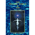 The Psychic World and You