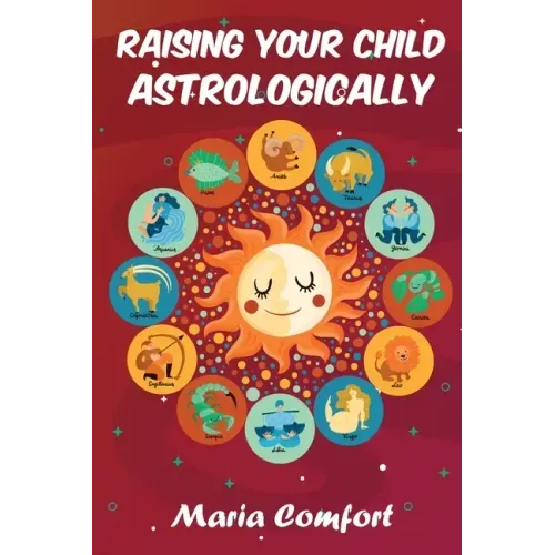 Raising Your Child Astrologically - Paperback