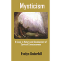Mysticism: A Study in Nature and Development of Spiritual Consciousness - Hardcover | Books | Wiccan Center