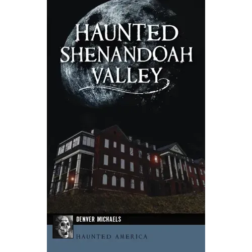 Haunted Shenandoah Valley - Hardcover | Books | Wiccan Center