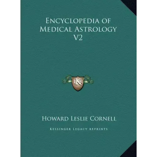 Encyclopedia of Medical Astrology V2 - Hardcover | Books | Wiccan Center