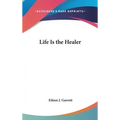 Life Is the Healer - Hardcover