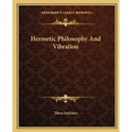 Hermetic Philosophy And Vibration - Paperback | Books | Wiccan Center