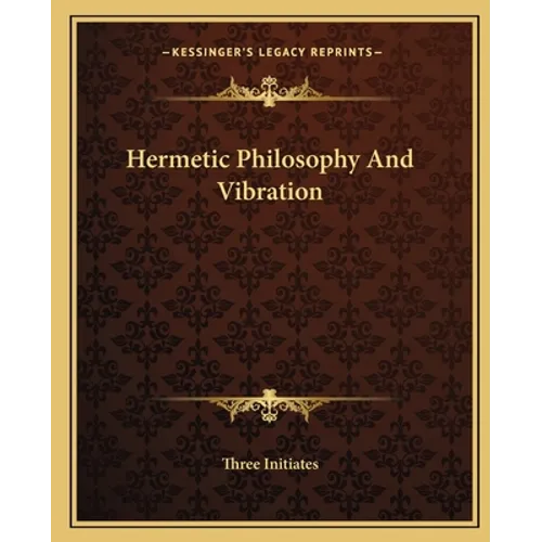Hermetic Philosophy And Vibration - Paperback | Books | Wiccan Center