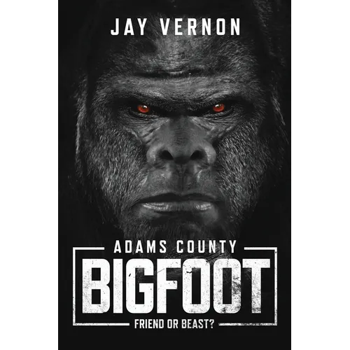 Adams County Bigfoot - Paperback | Books | Wiccan Center