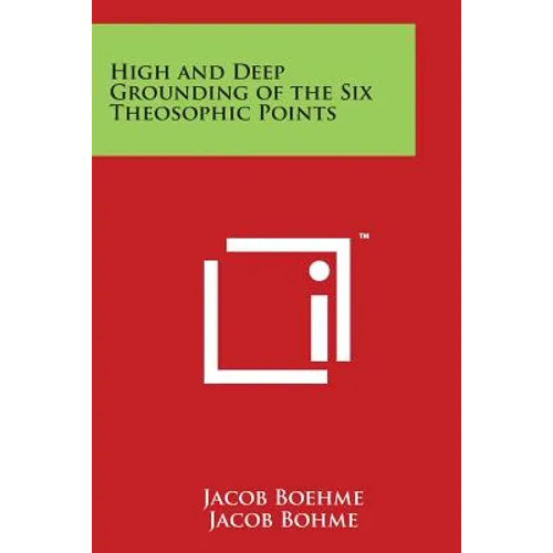 High and Deep Grounding of the Six Theosophic Points - Paperback