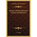 Gnostics and their Remains Ancient and Mediaeval - Hardcover | Books | Wiccan Center