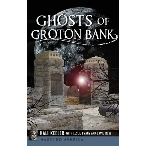 Ghosts of Groton Bank - Hardcover | Books | Wiccan Center
