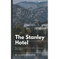 The Stanley Hotel: The Mystery of Colorado's Historic Landmark - Paperback | Books | Wiccan Center