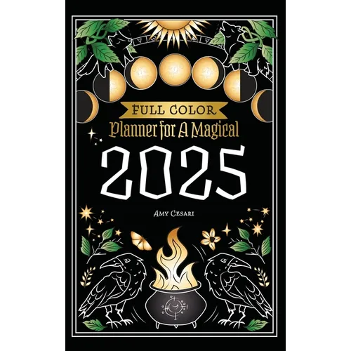 Planner for a Magical 2025: Full Color - Hardcover | Books | Wiccan Center