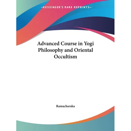 Advanced Course in Yogi Philosophy and Oriental Occultism - Paperback | Books | Wiccan Center