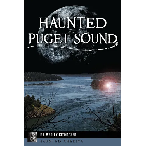 Haunted Puget Sound - Paperback | Books | Wiccan Center