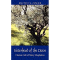 Sisterhood of the Dove: Clarion Call of Mary Magdalene - Paperback