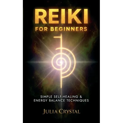Reiki for Beginners: Simple Self - Healing & Energy Balance Techinques - Paperback | Books | Wiccan Center