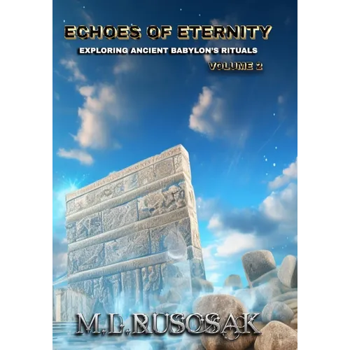 Echoes of Eternity: Exploring Ancient Babylon's Rituals Volume 2 - Paperback | Books | Wiccan Center