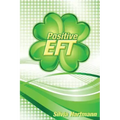 Positive EFT: Stronger, Faster, Smarter but most of all Happier - Paperback