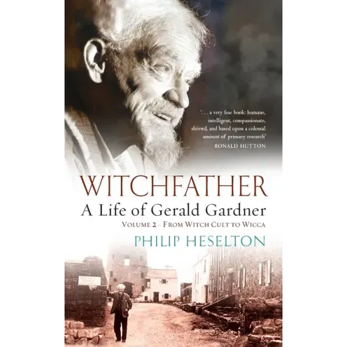 Witchfather - A Life of Gerald Gardner Vol2. From Witch Cult to Wicca - Hardcover | Books | Wiccan Center