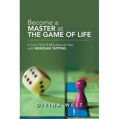 Become a Master at the Game of Life: In Less Than 8 Minutes Per Day with Meridian Tapping - Paperback | Books | Wiccan Center