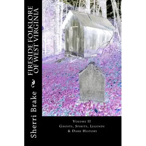 Fireside Folklore of West Virginia: Vol II - Paperback | Books | Wiccan Center