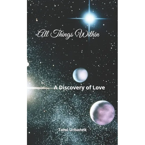 All Things Within: A Discovery of Love - Paperback | Books | Wiccan Center