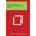 The Alchemical Writings of Edward Kelly - Paperback | Books | Wiccan Center